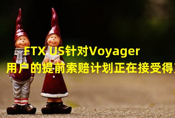 FTX US针对Voyager用户的提前索赔计划正在接受得克萨斯州证券委员会审核