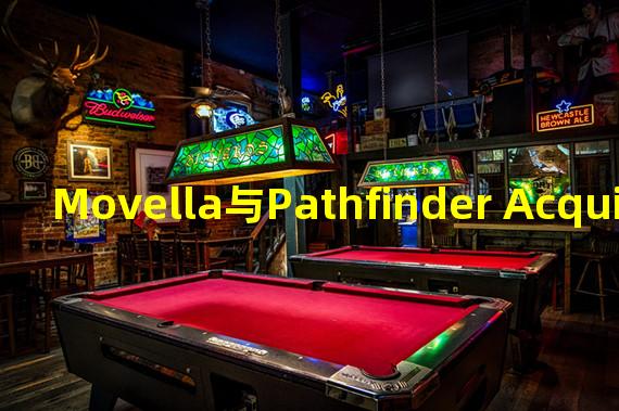 Movella与Pathfinder Acquisition合并，成为美国上市公司