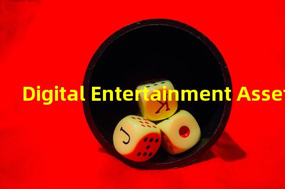 Digital Entertainment Asset 完成1000万美元融资