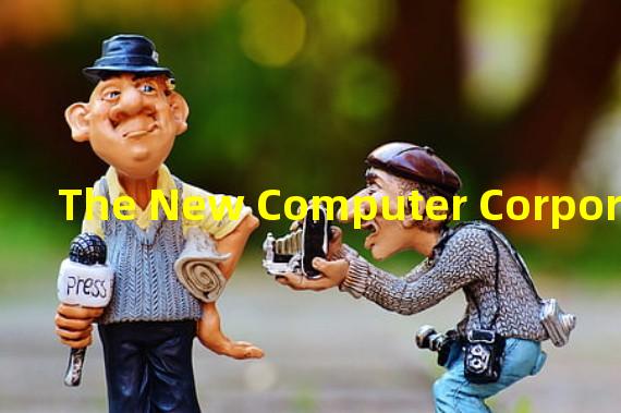 The New Computer Corporation (NCC) 完成250万美元融资