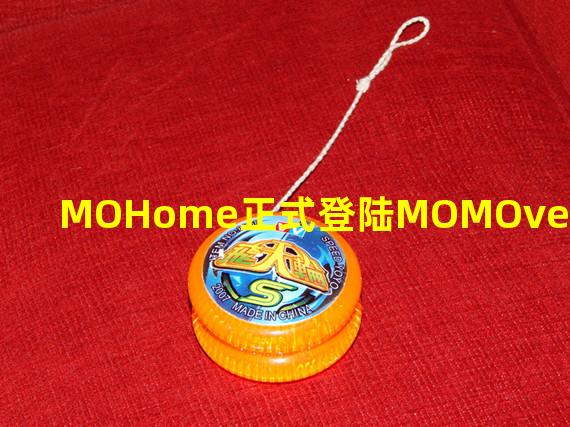 MOHome正式登陆MOMOverse