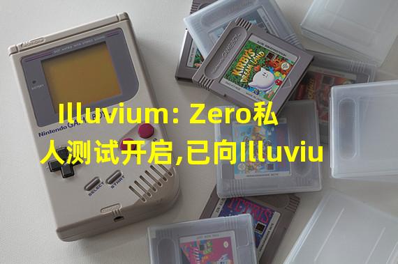 Illuvium: Zero私人测试开启,已向Illuvium Land持有者开放