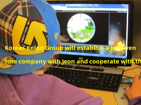Koreas Kolon Group will establish a joint venture company with Jeon and cooperate with the authorities to establish a virtual asset trading platform