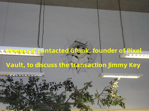 Mongraal contacted Gfunk, founder of Pixel Vault, to discuss the transaction Jimmy Key