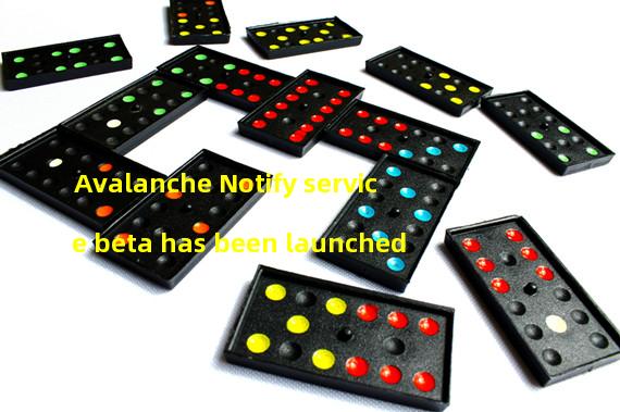 Avalanche Notify service beta has been launched