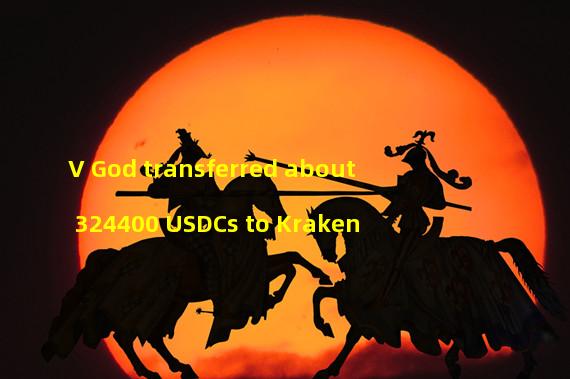 V God transferred about 324400 USDCs to Kraken
