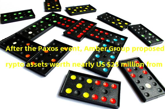 After the Paxos event, Amber Group proposed crypto assets worth nearly US $25 million from Coin Security