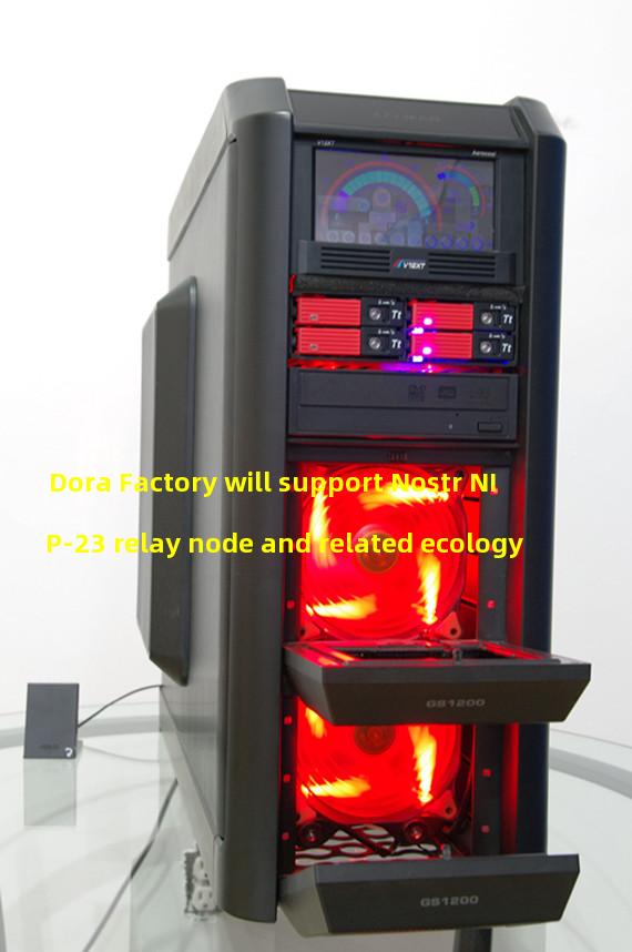 Dora Factory will support Nostr NIP-23 relay node and related ecology
