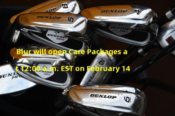 Blur will open Care Packages at 12:00 a.m. EST on February 14