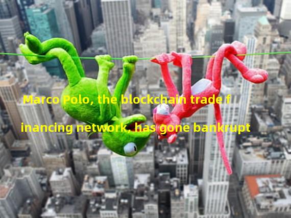 Marco Polo, the blockchain trade financing network, has gone bankrupt