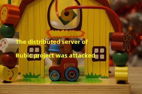 The distributed server of Rubic project was attacked