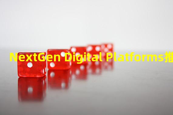 NextGen Digital Platforms推出销售加密货币挖掘设备在线平台