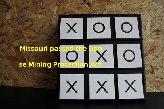 Missouri passed the Dense Mining Protection Act