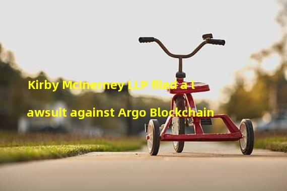 Kirby McInerney LLP filed a lawsuit against Argo Blockchain