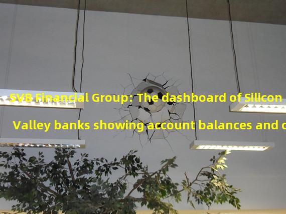 SVB Financial Group: The dashboard of Silicon Valley banks showing account balances and capital transactions has been paralyzed