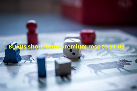 BUSDs short-term premium rose to $1.03