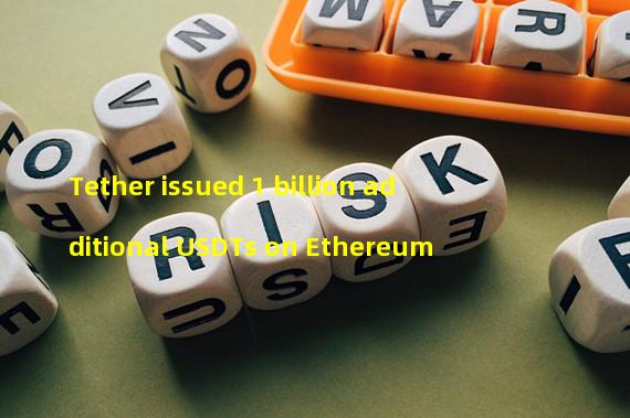 Tether issued 1 billion additional USDTs on Ethereum