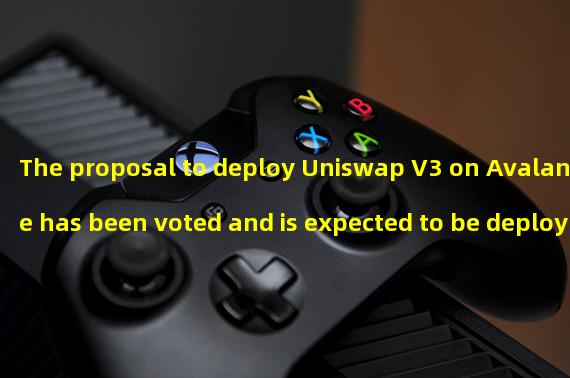The proposal to deploy Uniswap V3 on Avalanche has been voted and is expected to be deployed within 5 weeks