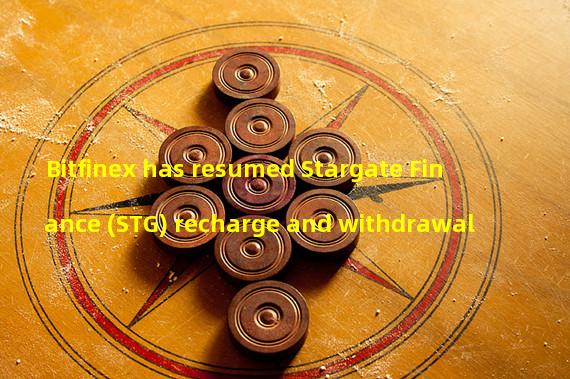 Bitfinex has resumed Stargate Finance (STG) recharge and withdrawal