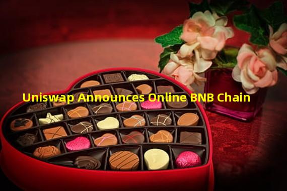 Uniswap Announces Online BNB Chain
