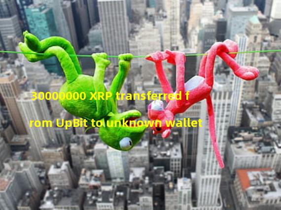 30000000 XRP transferred from UpBit to unknown wallet