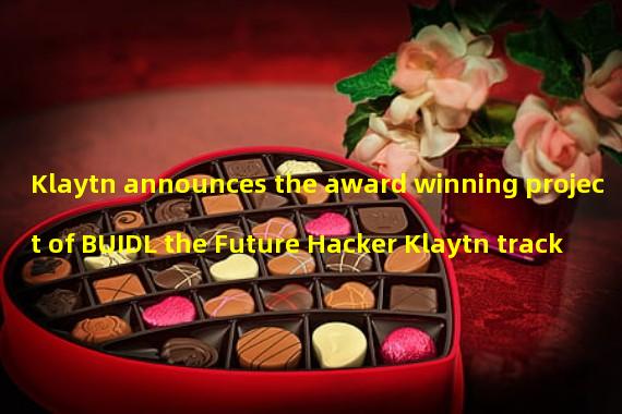 Klaytn announces the award winning project of BUIDL the Future Hacker Klaytn track