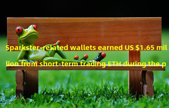Sparkster-related wallets earned US $1.65 million from short-term trading ETH during the period of USDCs anchoring