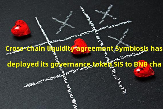 Cross-chain liquidity agreement Symbiosis has deployed its governance token SIS to BNB chain
