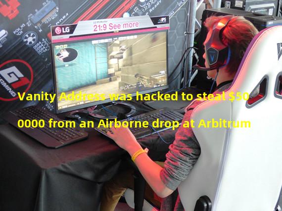 Vanity Address was hacked to steal $500000 from an Airborne drop at Arbitrum