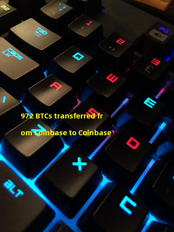 972 BTCs transferred from Coinbase to Coinbase