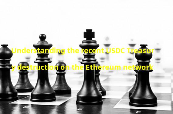 Understanding the recent USDC Treasury destruction on the Ethereum network
