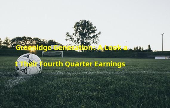 Greenidge Generation: A Look at Their Fourth Quarter Earnings