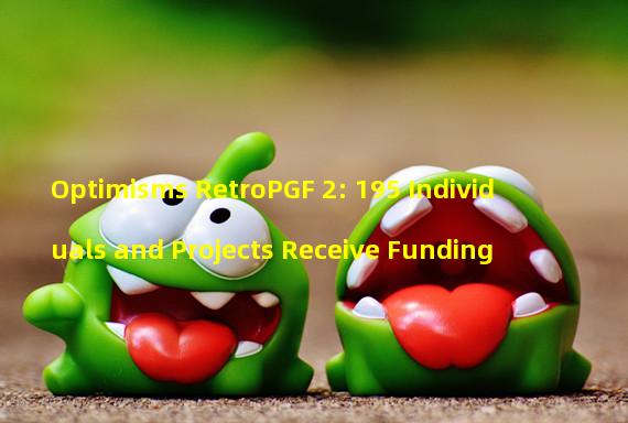 Optimisms RetroPGF 2: 195 Individuals and Projects Receive Funding
