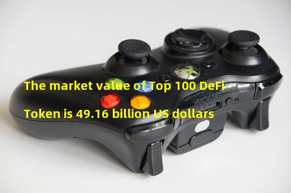 The market value of Top 100 DeFi Token is 49.16 billion US dollars