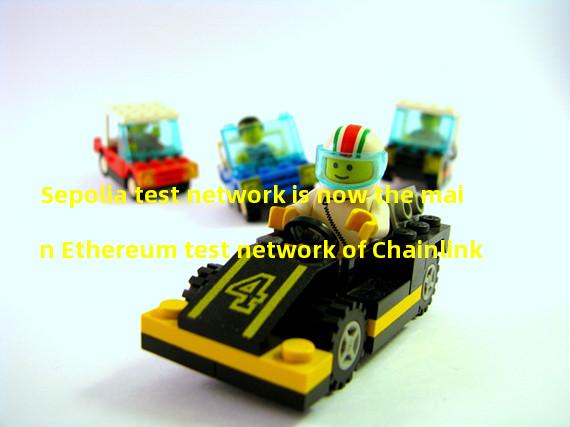 Sepolia test network is now the main Ethereum test network of Chainlink