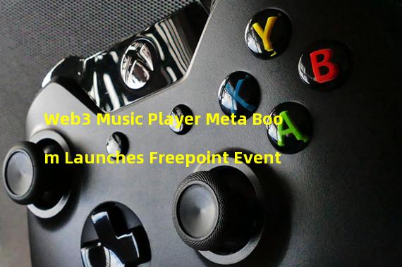 Web3 Music Player Meta Boom Launches Freepoint Event