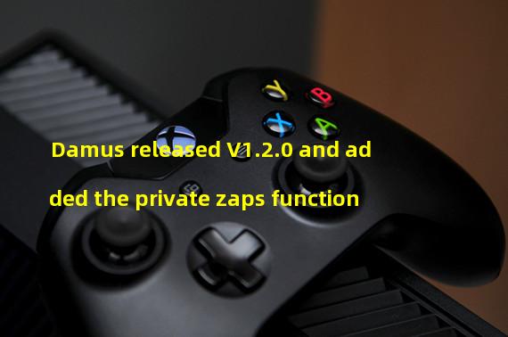Damus released V1.2.0 and added the private zaps function