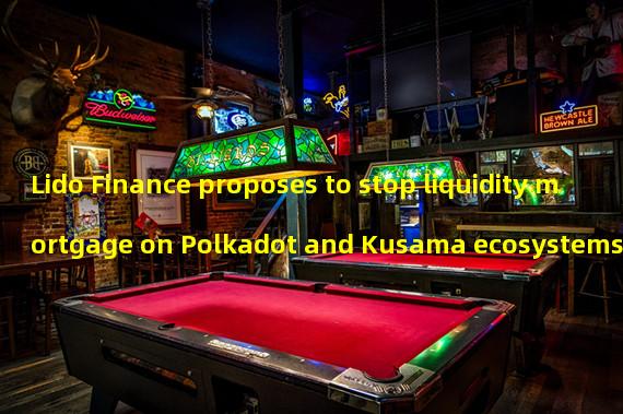 Lido Finance proposes to stop liquidity mortgage on Polkadot and Kusama ecosystems