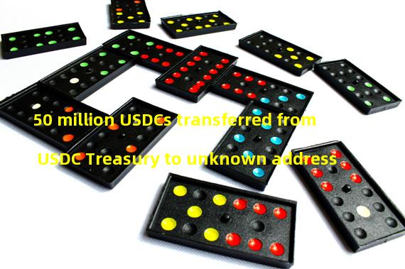 50 million USDCs transferred from USDC Treasury to unknown address