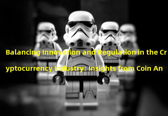 Balancing Innovation and Regulation in the Cryptocurrency Industry: Insights from Coin An Founder Zhao Changpeng