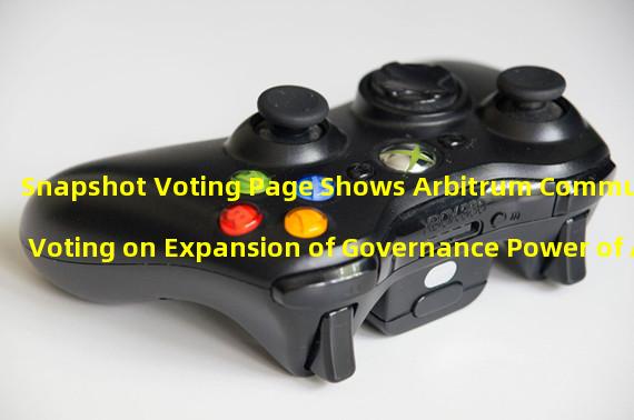 Snapshot Voting Page Shows Arbitrum Community Voting on Expansion of Governance Power of ARB Token Holders