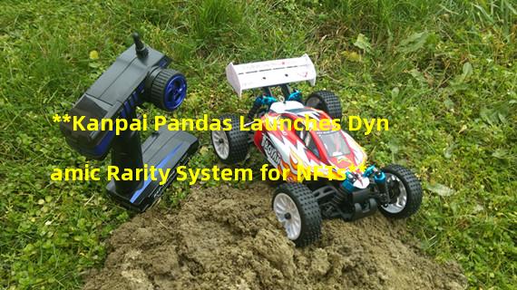 **Kanpai Pandas Launches Dynamic Rarity System for NFTs**