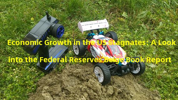 Economic Growth in the US Stagnates: A Look into the Federal Reserves Beige Book Report