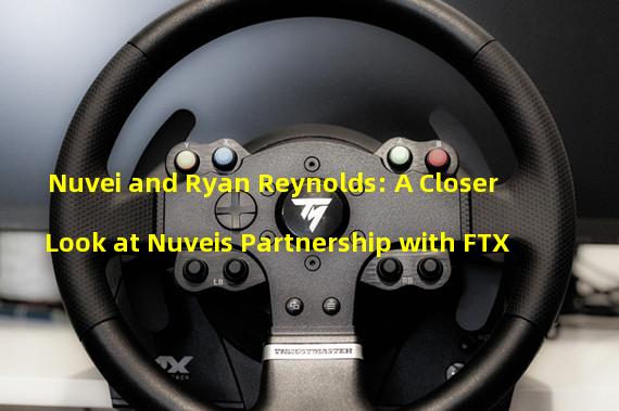 Nuvei and Ryan Reynolds: A Closer Look at Nuveis Partnership with FTX 