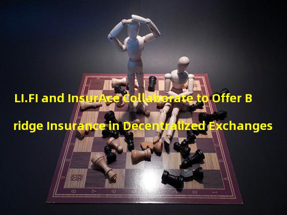 LI.FI and InsurAce Collaborate to Offer Bridge Insurance in Decentralized Exchanges