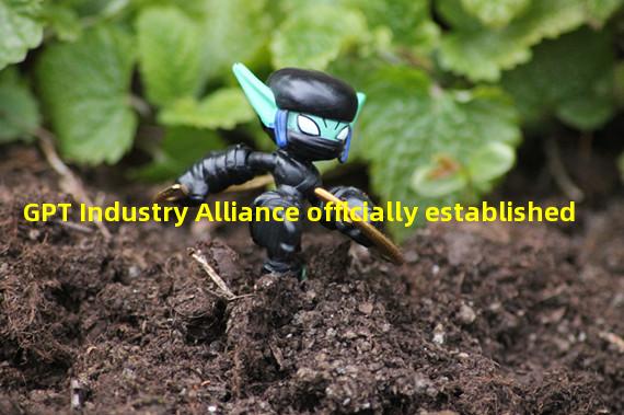 GPT Industry Alliance officially established