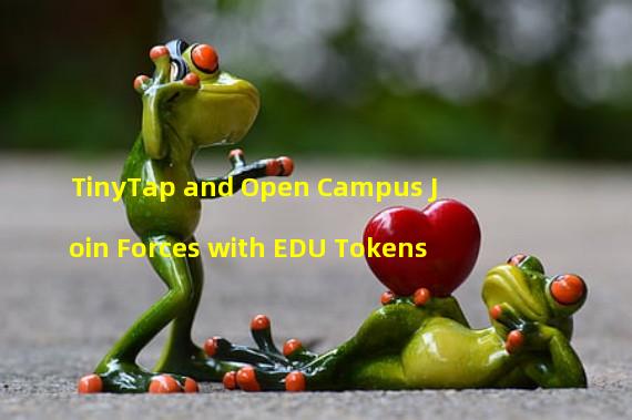TinyTap and Open Campus Join Forces with EDU Tokens
