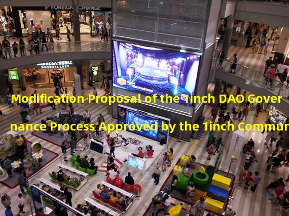 Modification Proposal of the 1inch DAO Governance Process Approved by the 1inch Community