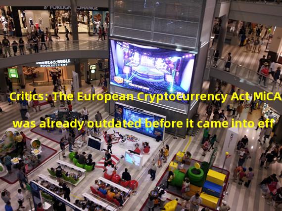 Critics: The European Cryptocurrency Act MiCA was already outdated before it came into effect