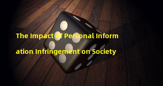 The Impact of Personal Information Infringement on Society